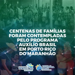 Centenas de famílias são contempladas no Programa Auxílio Brasil em Porto Rico do Maranhão